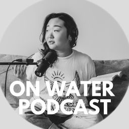 Podcast thumbnail for On Water Podcast