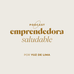 Podcast thumbnail for Emprendedora Saludable