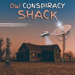 Podcast thumbnail for DW Conspiracy Shack