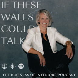 Podcast thumbnail for If These Walls Could Talk by The Business of Interiors