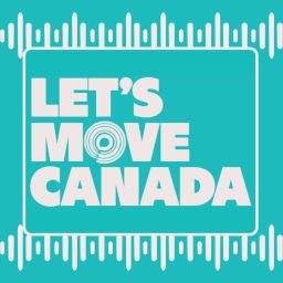 Podcast thumbnail for Let's Move Canada Podcast