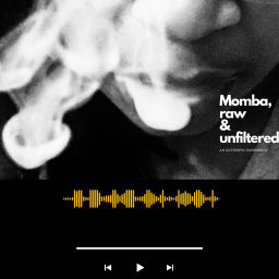 Podcast thumbnail for Momba Raw and Unfiltered