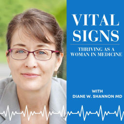 Podcast thumbnail for Vital Signs: Thriving as a Woman in Medicine