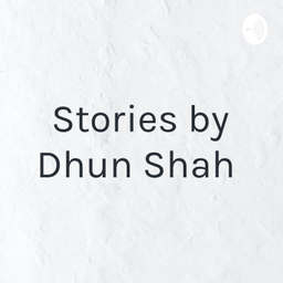 Podcast thumbnail for Dhun Shah