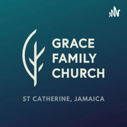 Podcast thumbnail for Grace Family Church Sermons