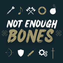 Podcast thumbnail for Not Enough Bones