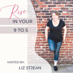 Podcast thumbnail for Rise in Your 9 to 5: Leadership Skills, Mindset Shifts & Burnout Prevention for New Middle Managers to Advance With Quiet Ambition