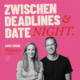 Podcast thumbnail for Zwischen Deadlines und Date Night