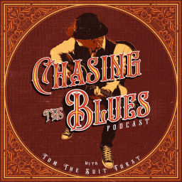 Podcast thumbnail for Chasing The Blues with Tom The Suit Forst