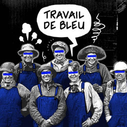 Podcast thumbnail for Travail de bleu