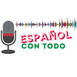 Podcast thumbnail for Español Con Todo | Podcast con transcripción