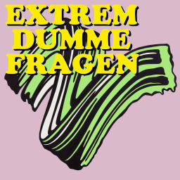 Podcast thumbnail for EXTREM DUMME FRAGEN – Der Podcast über Kunst und die Welt