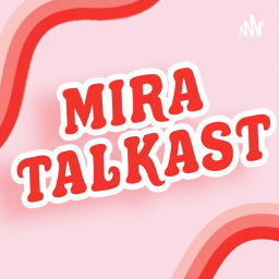 Podcast thumbnail for mira talkcast