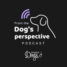 Podcast thumbnail for OneMind Dogs - From the Dog's Perspective
