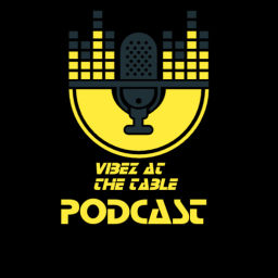 Podcast thumbnail for Vibez At The Table Podcast