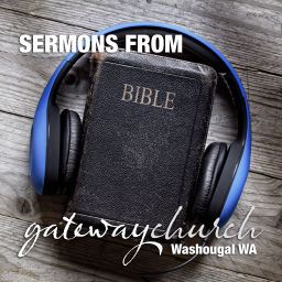 Podcast thumbnail for Sermons from Gateway Church Washougal