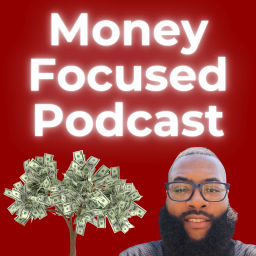 Podcast thumbnail for Money Focused Podcast