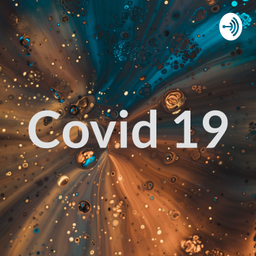 Podcast thumbnail for Covid 19