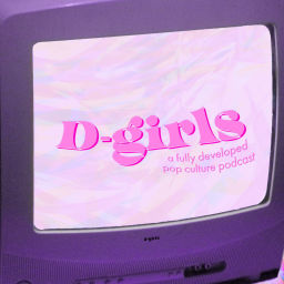 Podcast thumbnail for D-girls