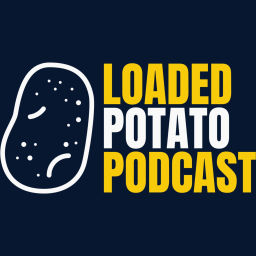 Podcast thumbnail for Loaded Potato Podcast