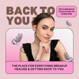 Podcast thumbnail for back to you with evelyn christine