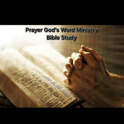 Podcast thumbnail for PRAYER GOD’S WORD MINISTRY - Bible Study