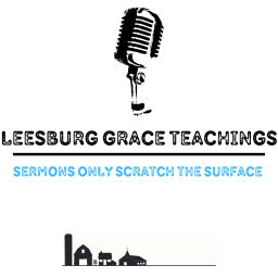 Podcast thumbnail for Leesburg Grace Teachings
