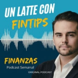 Podcast thumbnail for Un Latte con FinTips|Finanzas Personales Inversión