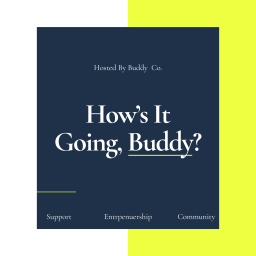 Podcast thumbnail for How's It Going, Buddy?