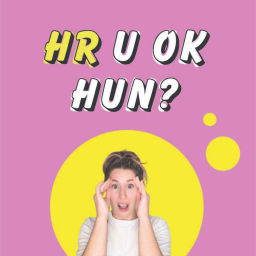 Podcast thumbnail for HR U Ok Hun?
