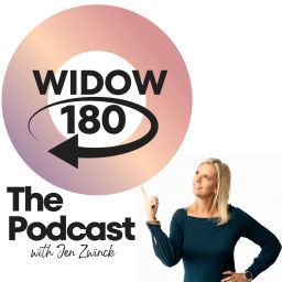 Podcast thumbnail for Widow 180 The Podcast with Jen Zwinck