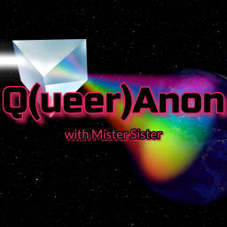 Podcast thumbnail for QueerAnon with Mister Sister