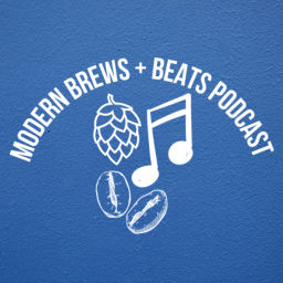 Podcast thumbnail for Modern Brews and Beats Podcast