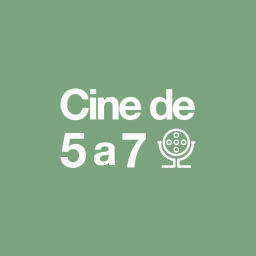 Podcast thumbnail for Cine de 5 a 7