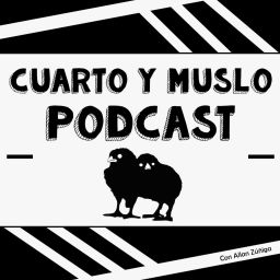 Podcast thumbnail for Cuarto y Muslo Podcast