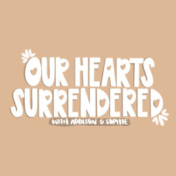 Podcast thumbnail for Our Hearts Surrendered