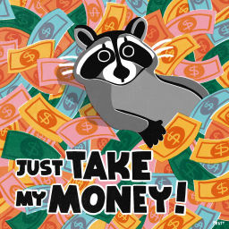 Podcast thumbnail for Just Take My Money