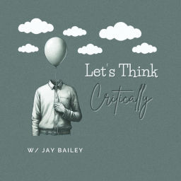 Podcast thumbnail for Let’s Think Critically