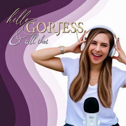 Podcast thumbnail for Hello GorJess & All That