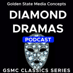 Podcast thumbnail for GSMC Classics: Diamond Dramas