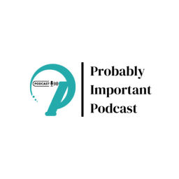 Podcast thumbnail for Probably Important - Inside Conversations, Out Loud
