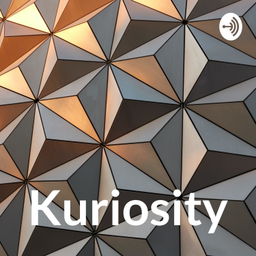 Podcast thumbnail for Kuriosity