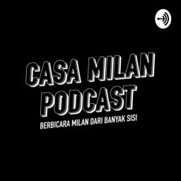 Podcast thumbnail for Casa Milan Podcast