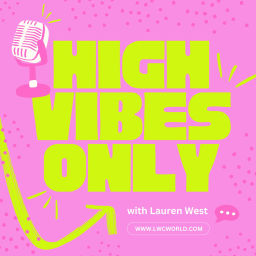 Podcast thumbnail for High Vibes Only