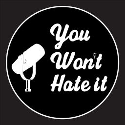 Podcast thumbnail for You Won't Hate It (YWHI)