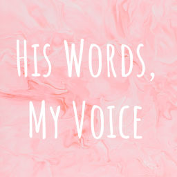 Podcast thumbnail for His Words, My Voice