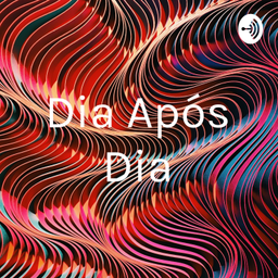 Podcast thumbnail for Dia Após Dia
