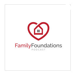 Podcast thumbnail for Family Foundations