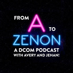 Podcast thumbnail for From A to Zenon: A DCOM Podcast
