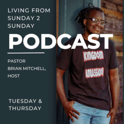 Podcast thumbnail for Living From Sunday 2 Sunday